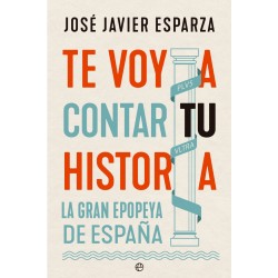 TE VOY A CONTAR TU HISTORIA - LA GRAN EPOPEYA DE ESPAÑA