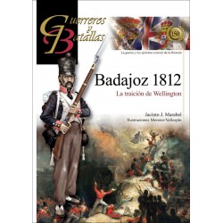 BADAJOZ 1812 - LA TRAICION DE WELLINGTON