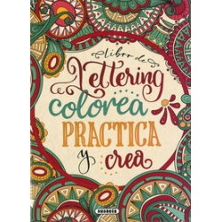 LIBRO DE LETTERING - COLOREA, PRACTICA Y CREA