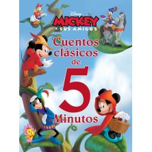 MICKEY Y SUS AMIGOS CUENTOS CLASICOS DE 5 MINUTOS