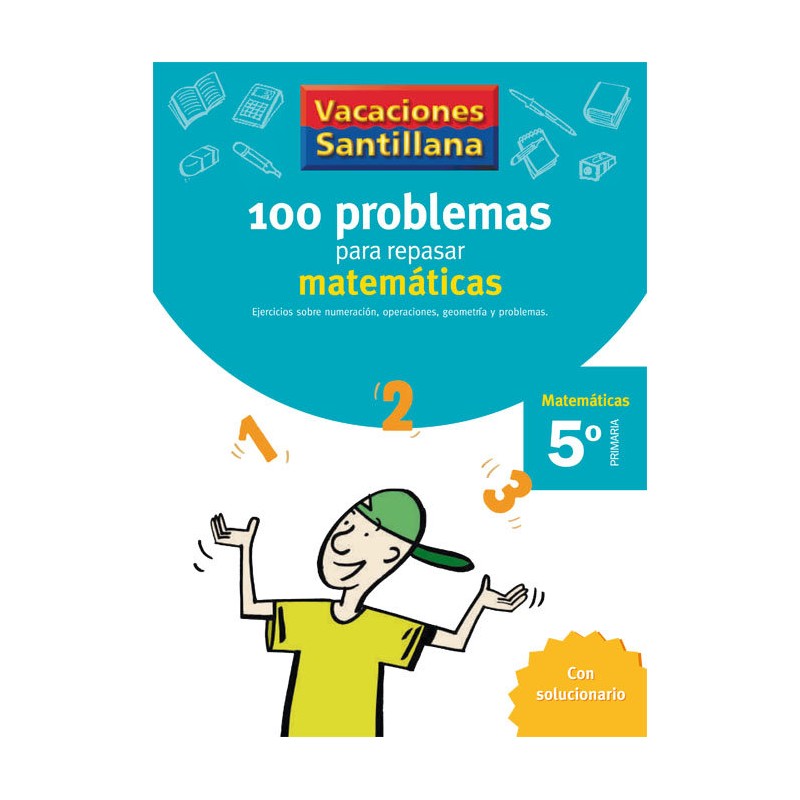 100 PROBLEMAS REPASAR MATEMATICAS 5ºEP 06 VACACIONES