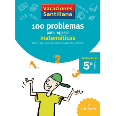 100 PROBLEMAS REPASAR MATEMATICAS 5ºEP 06 VACACIONES