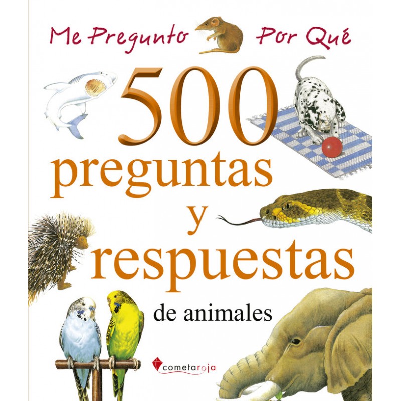 500 PREGUNTAS Y RESPUESTAS ANIMALES