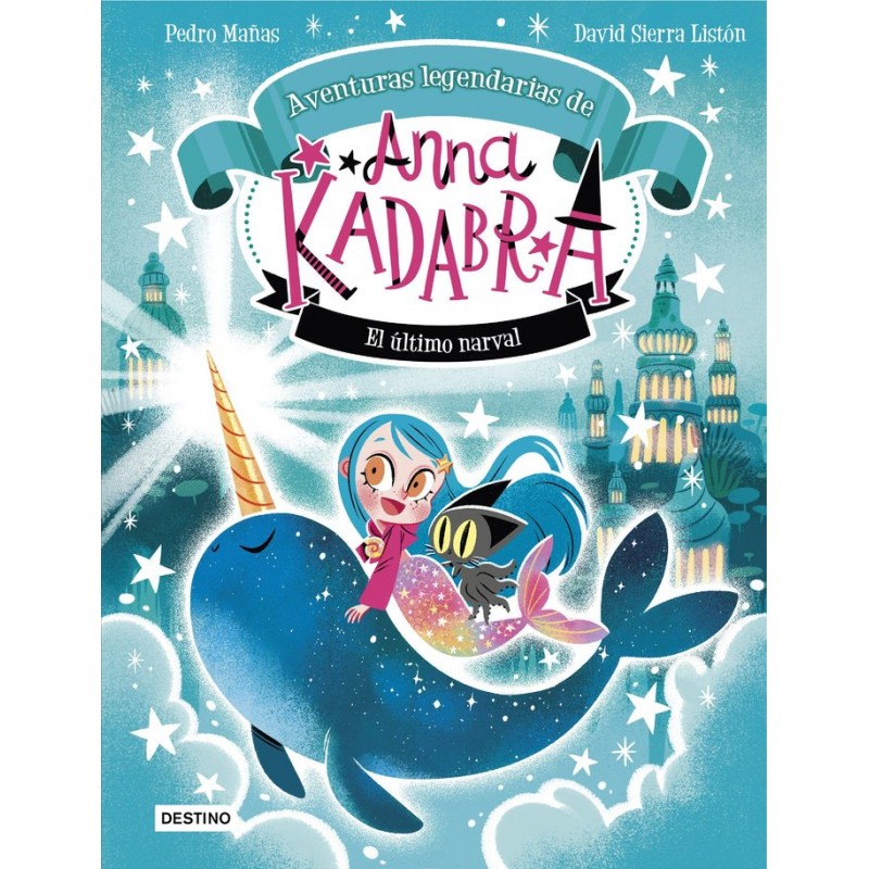 ANNA KADABRA AVENTURAS LEGENDARIAS 3 EL ULTIMO NARVAL