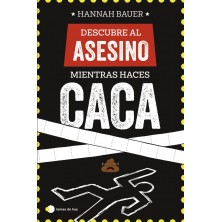 DESCUBRE AL ASESINO MIENTRAS HACES CACA