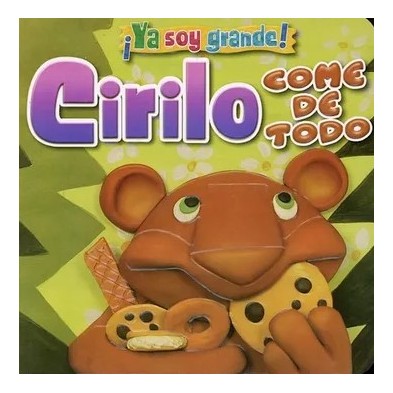 CIRILO COME DE TODO-YA SOY GRANDE