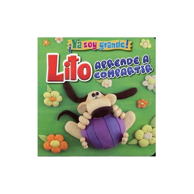 LITO APRENDE A COMPARTIR-YA SOY GRANDE