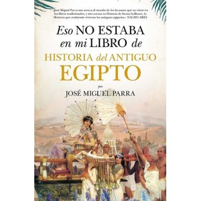 ESO NO ESTABA EN MI LIBRO DE HISTORIA DEL ANTIGUO EGIPTO