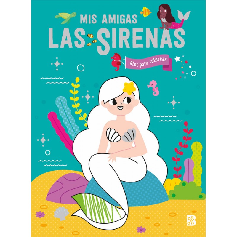 MIS AMIGAS LAS SIRENAS BLOC PARA COLOREAR