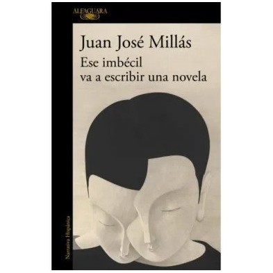 ESE IMBECIL VA A ESCRIBIR UNA NOVELA