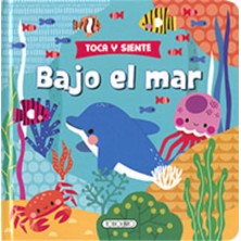 TOCA Y SIENTE BAJO EL MAR