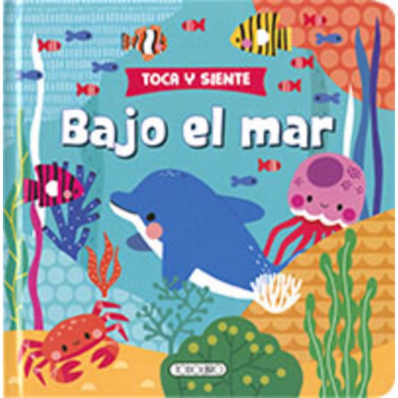 TOCA Y SIENTE BAJO EL MAR