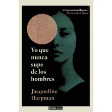 YO QUE NUNCA SUPE DE LOS HOMBRES