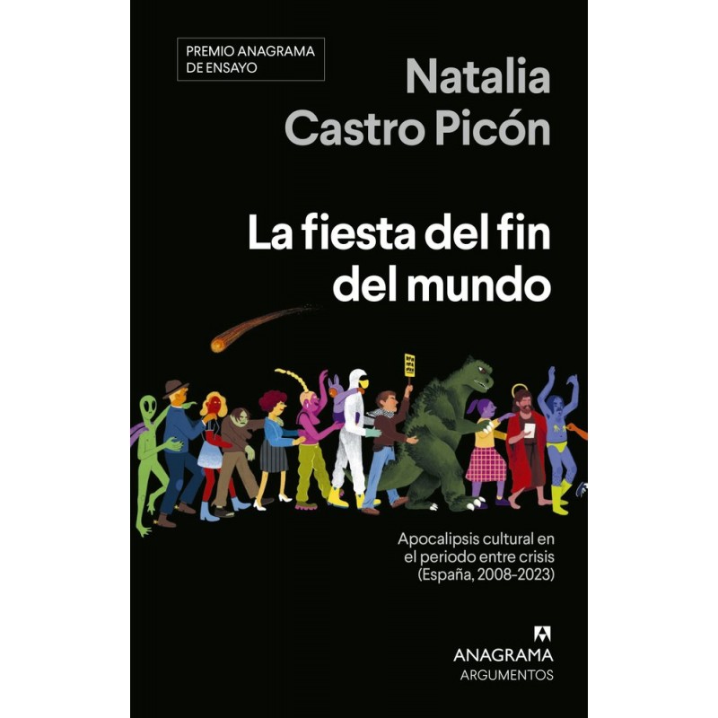 LA FIESTA DEL FIN DEL MUNDO PREMIO ANAGRAMA ENSAYO 2025