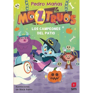 MOZTRUOS 9 LOS CAMPEONES DEL PATIO