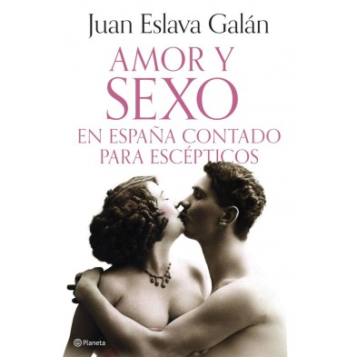 AMOR Y SEXO EN ESPAÑA CONTADO PARA ESCEPTICOS