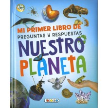 NUESTRO PLANETA PREGUNTAS Y RESPUESTAS