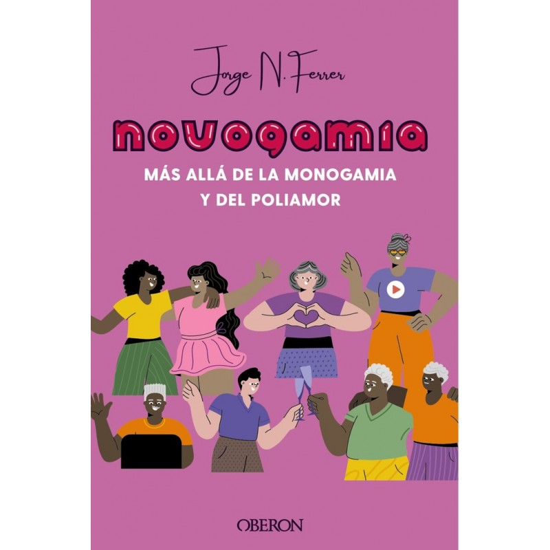 NOVOGAMIA MAS ALLA DE LA MONOGAMIA Y DEL POLIAMOR