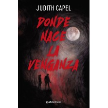 DONDE NACE LA VENGANZA