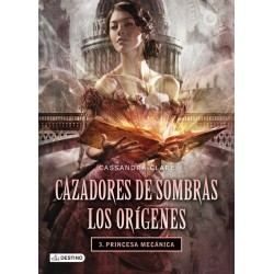 CAZADORES DE SOMBRAS LOS ORIGENES 3 PRINCESA MECANICA