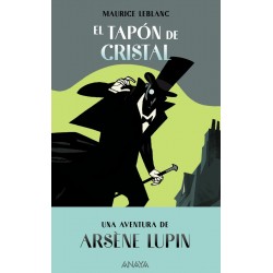 EL TAPON DE CRISTAL Una aventura de Arsène Lupin