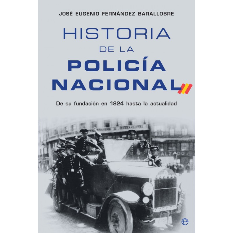 HISTORIA DE LA POLICIA NACIONAL Desde su fundacion en 1824 hasta la actualidad