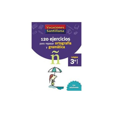 120 EJERCICIOS ORTOGRAFIA GRAMATICA 3ºEP 06 VACACIONES