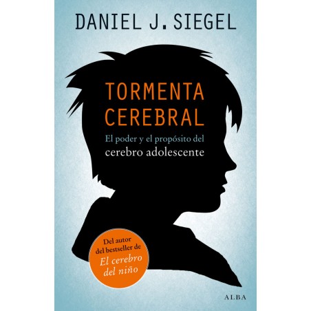 TORMENTA CEREBRAL El poder y el propósito del cerebro adolescente