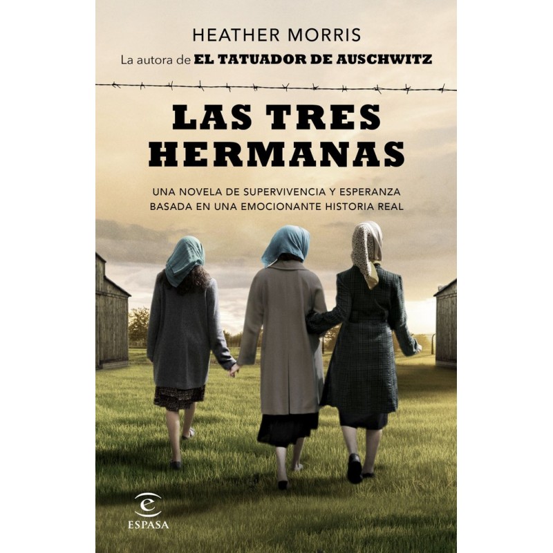 LAS TRES HERMANAS Una novela de supervivencia, familia y esperanza basada en una historia real