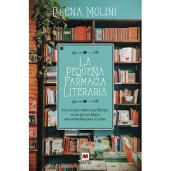 LA PEQUEÑA FARMACIA LITERARIA Una novela sobre una libreria en la que los libros son remedios para el alma