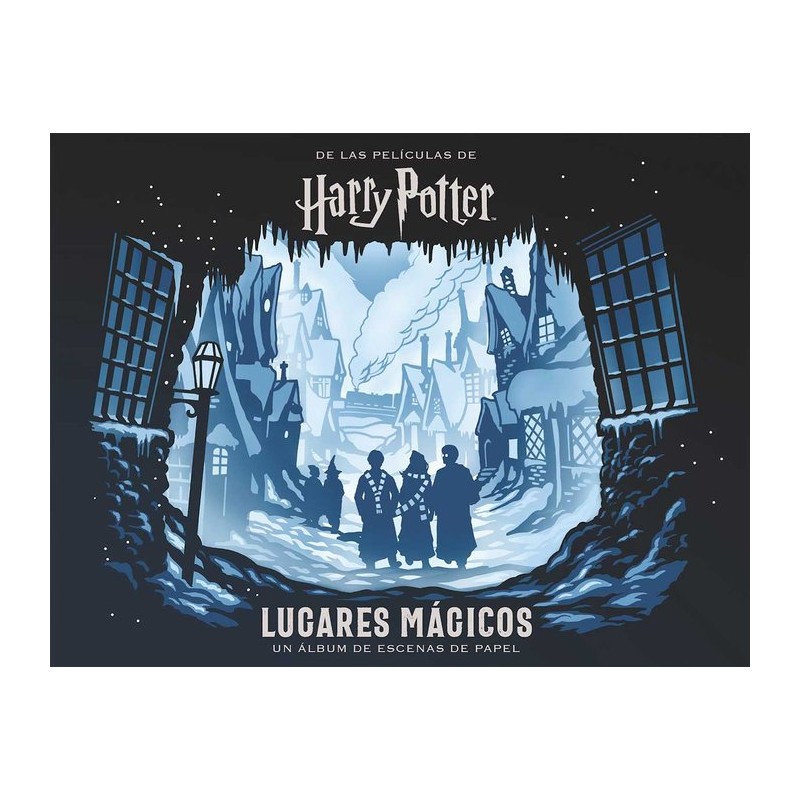 HARRY POTTER LUGARES MAGICOS UN ALBUM DE ESCENAS DE PAPEL