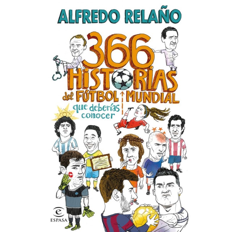 366 HISTORIAS DEL FUTBOL MUNDIAL QUE DEBERIAS CONOCER