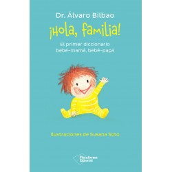 ¡HOLA, FAMILIA! - EL PRIMER DICCIONARIO BEBE-MAMA, BEBE-PAPA