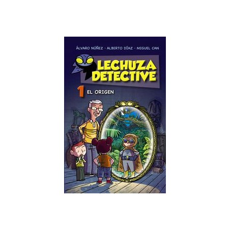 LECHUZA DETECTIVE 1 - EL ORIGEN
